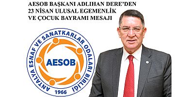 AESOB Başkanı Adlıhan Dere'den 23 Nisan mesajı