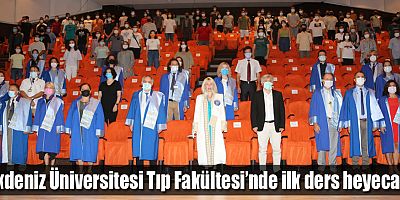 Akdeniz Üniversitesi Tıp Fakültesi’nde ilk ders heyecanı