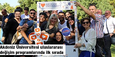 Akdeniz Üniversitesi uluslararası değişim programlarında ilk sırada