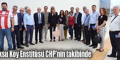 Aksu Köy Enstitüsü CHP'nin takibinde