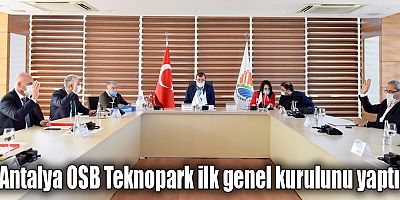 Antalya OSB Teknopark ilk genel kurulunu yaptı