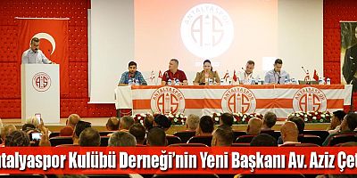 Antalyaspor Kulübü Derneği’nin Yeni Başkanı Av. Aziz Çetin