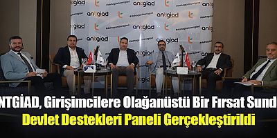 ANTGİAD, Girişimcilere Olağanüstü Bir Fırsat Sundu: Devlet Destekleri Paneli Gerçekleştirildi