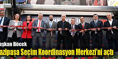 Başkan Böcek Gazipaşa Seçim Koordinasyon Merkezi’ni açtı