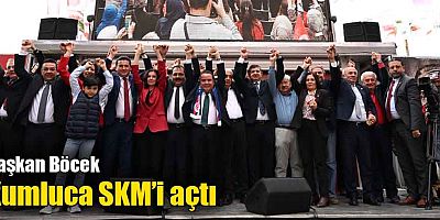 Başkan Böcek Kumluca SKM’i açtı