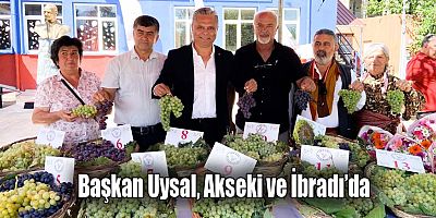 Başkan Uysal, Akseki ve İbradı’da