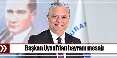 Başkan Uysal’dan bayram mesajı