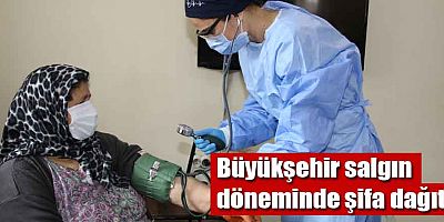 Büyükşehir salgın döneminde şifa dağıttı