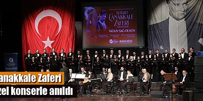 Çanakkale Zaferi özel konserle anıldı