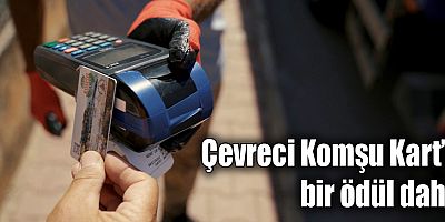 Çevreci Komşu Kart’a bir ödül daha