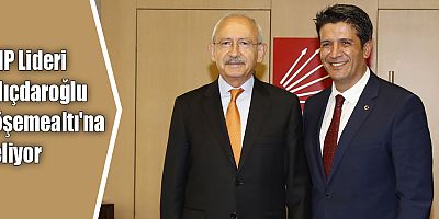 CHP Lideri Kılıçdaroğlu Döşemealtı'na geliyor