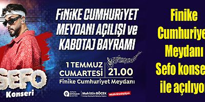 Finike Cumhuriyet Meydanı Sefo konseri ile açılıyor