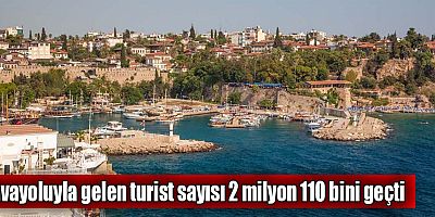 Havayoluyla gelen turist sayısı 2 milyon 110 bini geçti