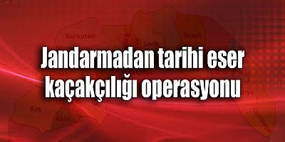 Jandarmadan tarihi eser kaçakçılığı operasyonu