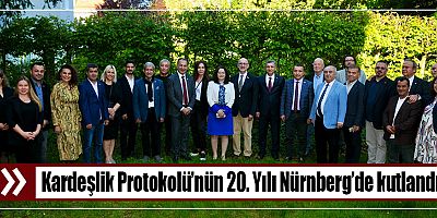 Kardeşlik Protokolü’nün 20. Yılı Nürnberg’de Kutlandı