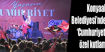 Konyaaltı Belediyesi’nden ‘Cumhuriyet’e özel kutlama