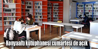 Konyaaltı kütüphanesi cumartesi de açık