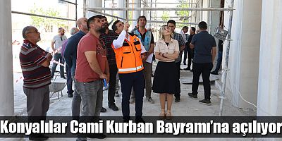 Konyalılar Cami Kurban Bayramı’na açılıyor