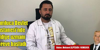 Kumluca Devlet Hastanesi'nde cildiye uzmanı göreve başladı