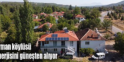 Orman köylüsü enerjisini güneşten alıyor