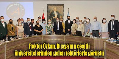 Rektör Özkan, Rusya’nın çeşitli üniversitelerinden gelen rektörlerle görüştü