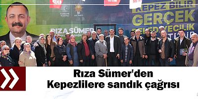 Rıza Sümer'den Kepezlilere sandık çağrısı