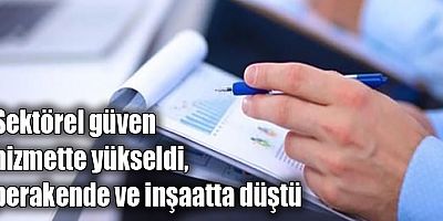 Sektörel güven hizmette yükseldi