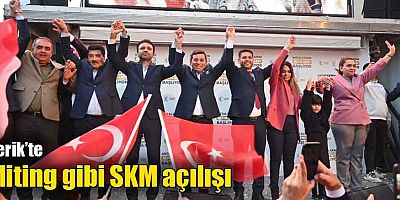 Serik’te miting gibi SKM açılışı