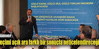 Sümer: Seçimi açık ara farklı bir sonuçla neticelendireceğim