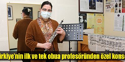 Türkiye’nin ilk ve tek obua profesöründen özel konser