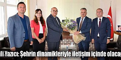 Vali Yazıcı: Şehrin dinamikleriyle iletişim içinde olacağız