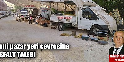 Yeni Pazar Yeri Çevresine Asfalt Talebi