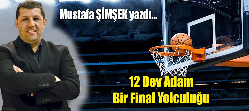 12 Dev Adam Bir Final Yolculuğu