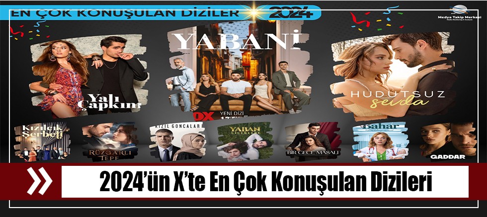 2024’ün X’te En Çok Konuşulan Dizileri