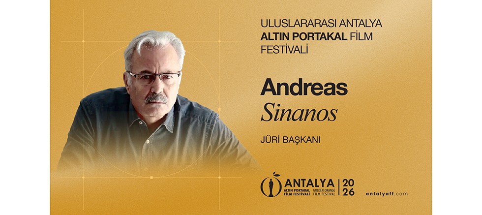 63. Uluslararası Antalya Altın Portakal Film Festivali’nde Uluslararası Uzun Metraj Jüri Başkanı Andreas Sinanos!