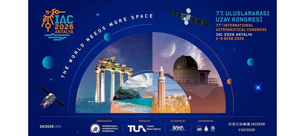 77. Uluslararası Uzay Kongresi (IAC 2026) Antalya’da Düzenlenecek