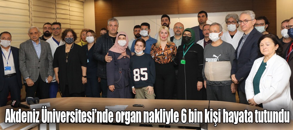Akdeniz Üniversitesi’nde organ nakliyle 6 bin kişi hayata tutundu