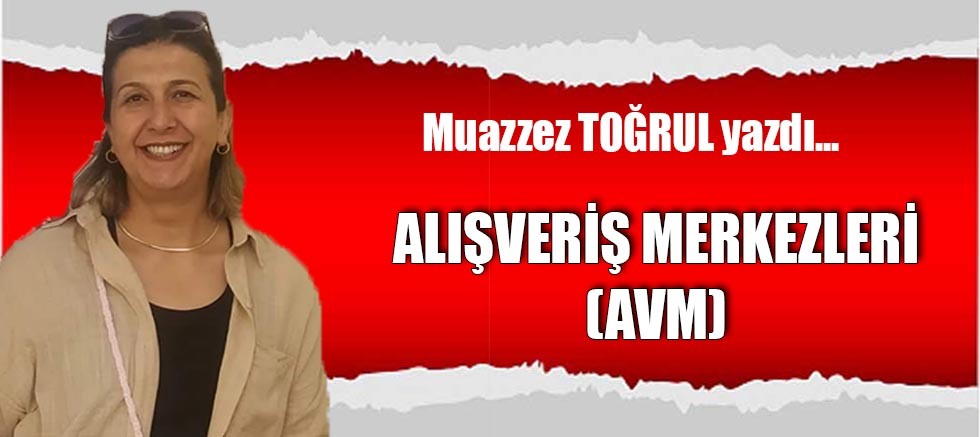 ALIŞVERİŞ MERKEZLERİ (AVM)