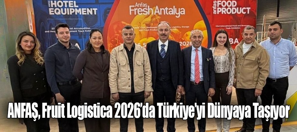 ANFAŞ, Fruit Logistica 2026’da Türkiye’yi Dünyaya Taşıyor