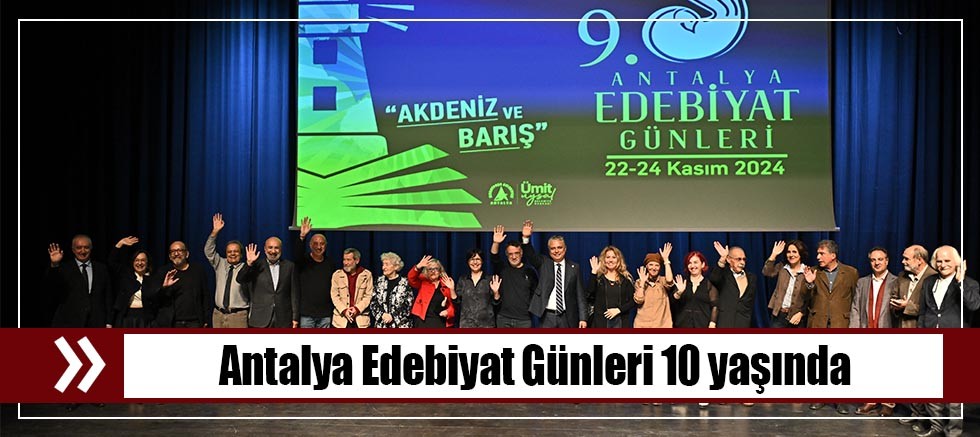 Antalya Edebiyat Günleri 10 yaşında