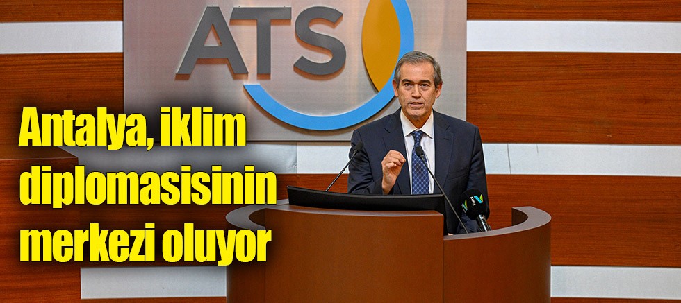 Antalya, iklim diplomasisinin merkezi oluyor