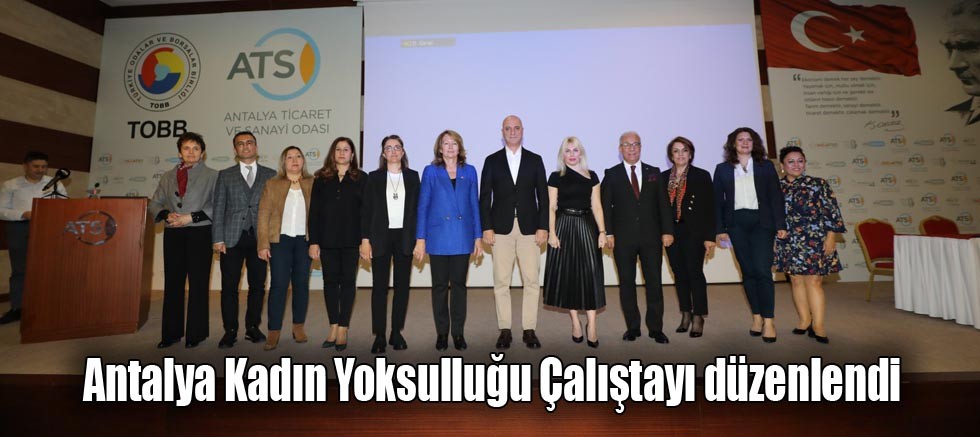 Antalya Kadın Yoksulluğu Çalıştayı düzenlendi