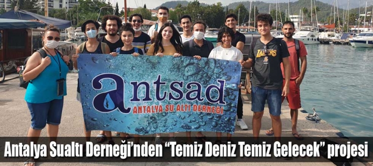 Antalya Sualtı Derneği’nden “Temiz Deniz Temiz Gelecek” projesi