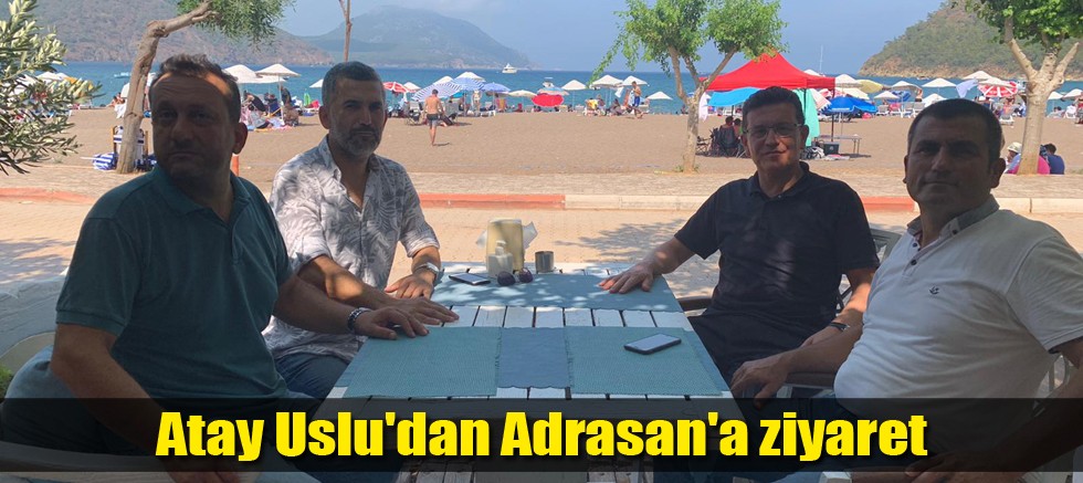 Atay Uslu'dan Adrasan'a ziyaret