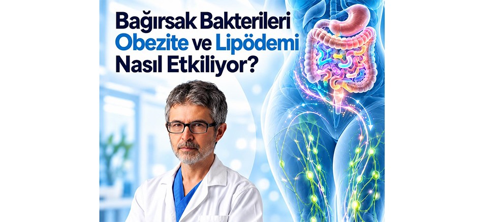 Bağırsak Bakterileri Obezite ve Lipödem bağlantıları