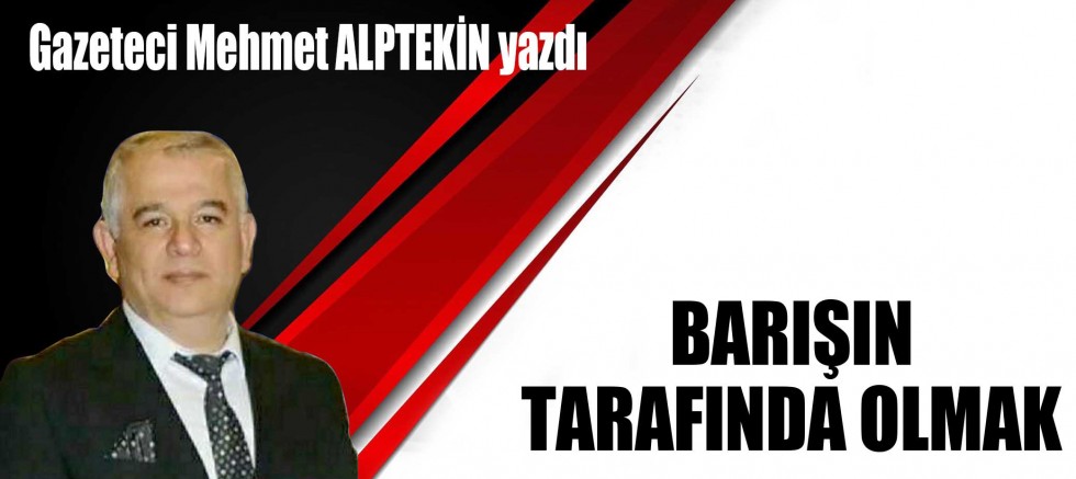 BARIŞIN TARAFINDA OLMAK