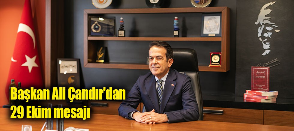 Başkan Ali Çandır'dan 29 Ekim mesajı