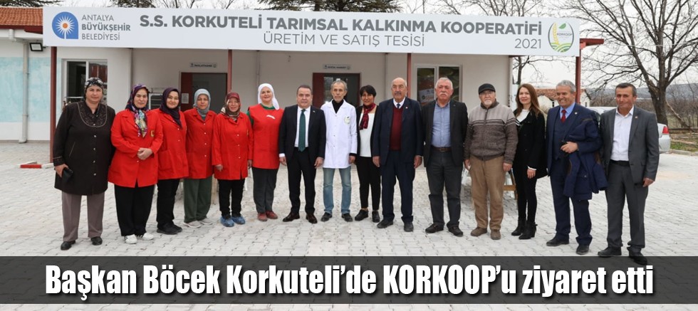 Başkan Böcek Korkuteli’de KORKOOP’u ziyaret etti