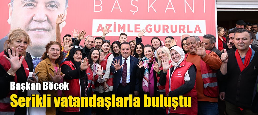 Başkan Böcek, Serikli vatandaşlarla buluştu