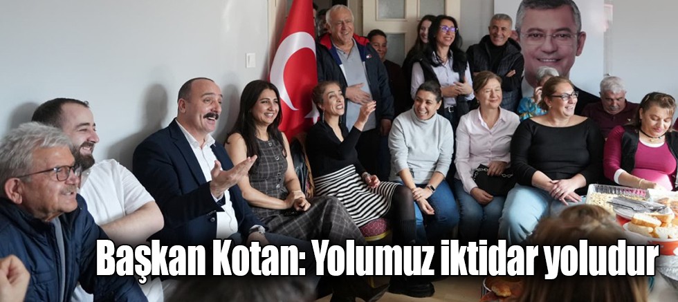 Başkan Kotan: Yolumuz iktidar yoludur